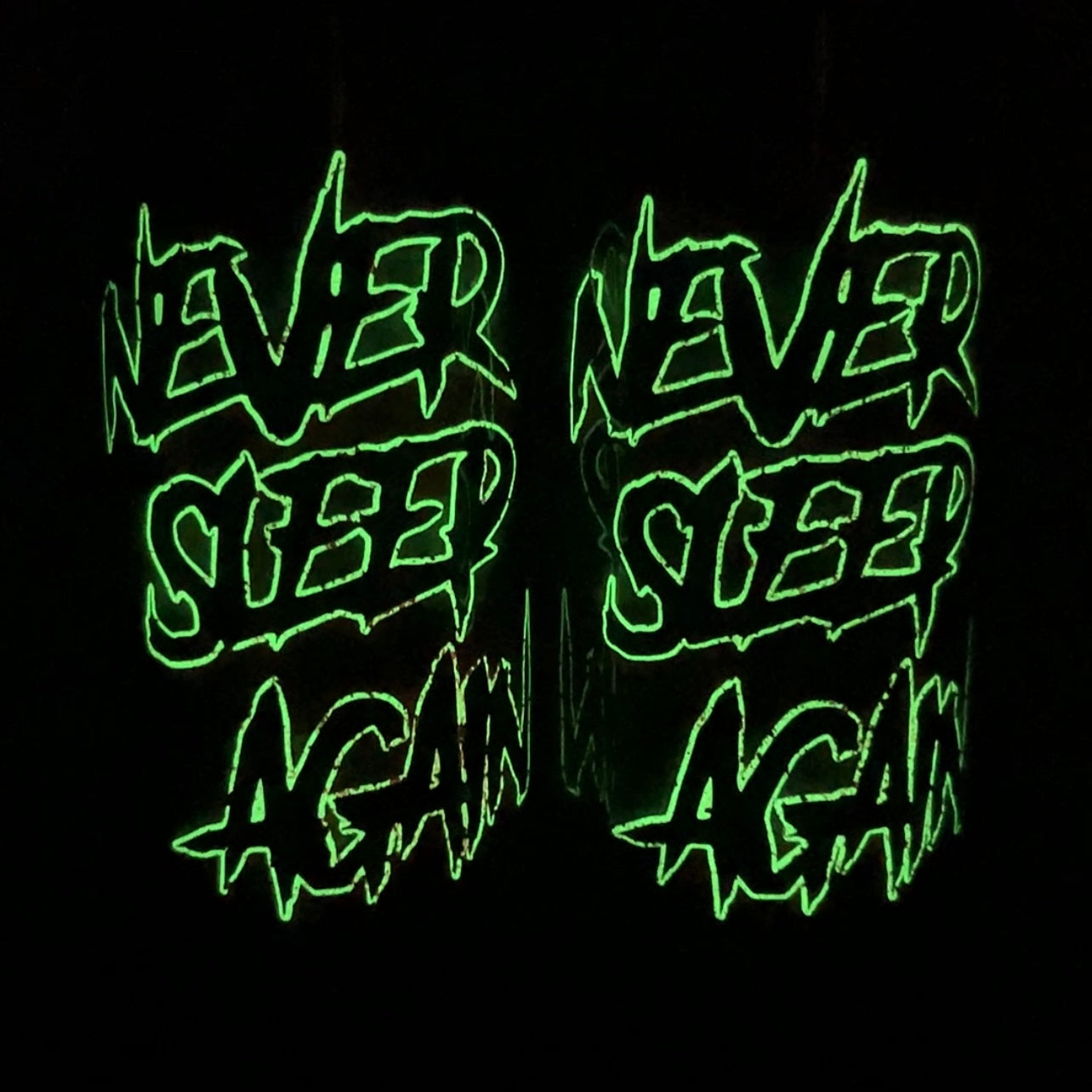 Never Sleep Again (Glow Lettering)